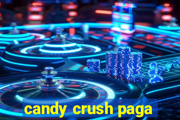 candy crush paga